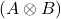 ( A \otimes B )