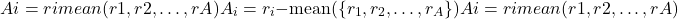 \[Ai=ri−mean({r1,r2,…,rA})A_i = r_i - \text{mean}(\{r_1, r_2, \dots, r_A\})Ai​=ri​−mean({r1​,r2​,…,rA​})\]